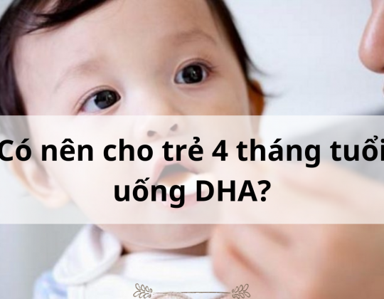 Giải đáp: Có nên cho bé 4 tháng uống DHA?