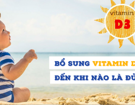 Hỏi đáp: Nên bổ sung vitamin D3 cho trẻ đến khi nào?