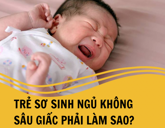 Trẻ sơ sinh ngủ không sâu giấc, quấy khóc về đêm phải làm sao?