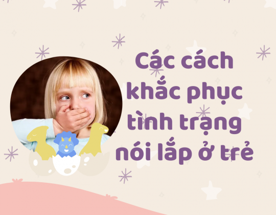 6 cách khắc phục tình trạng trẻ nói lắp đơn giản tại nhà