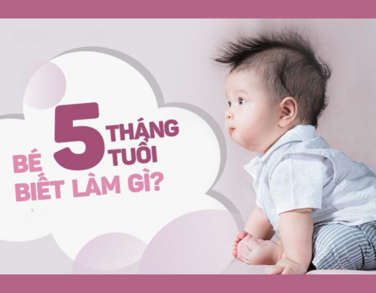 Bé 5 tháng tuổi biết làm gì? Nuôi dạy bé 5 tháng tuổi như thế nào tốt?