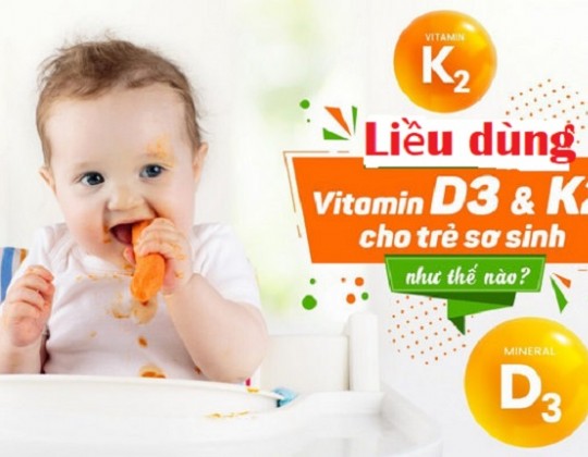 Hướng dẫn: Liều dùng Vitamin D3 K2 cho trẻ sơ sinh chuẩn