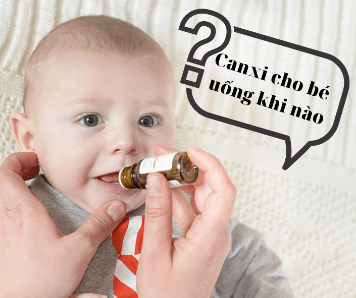 Giải đáp canxi cho bé uống khi nào