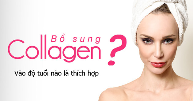 Khi nào cần bổ sung collagen